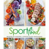Sport Food - Receptek &eacute;s tan&aacute;csok a sportos &eacute;letet kedvelőknek - Cinzia Trenchi