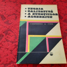 Teoria calitativa a ecuatiilor algebrice C.Nita,C.Nastasescu RF11/2