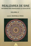 Realizarea de sine. Volumul II | Marinela Rusu