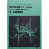 Alexandru Vasilescu - Similitudinea sistemelor elastice (Editia: 1974)