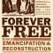 Forever Free: The Story of Emancipation and Reconstruction