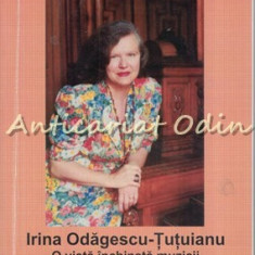 Irina Odagescu-Tutuianu. O Viata Inchinata Muzicii - Mariana Popescu