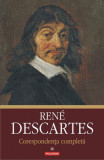 Corespondență completă. Volumul al III-lea: 1645-1650 - Hardcover - Ren&eacute; Descartes - Polirom