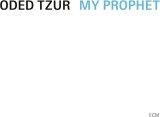 My Prophet | Oded Tzur, Jazz, ECM Records