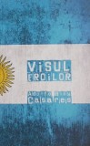 Visul eroilor - Adolfo Bioy Casares - Roman - Beletristica