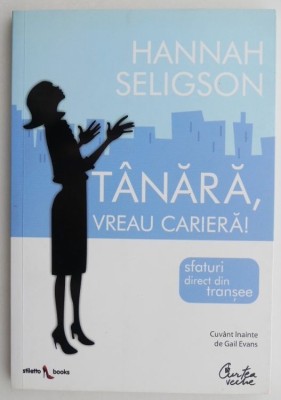 Tanara, vreau cariera - Hannah Seligson foto