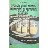 C. Burdescu - Practic și util pentru depanări și reparații casnice, vol. 1 (editia 1993)