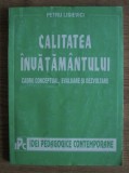 Petru Lisievici - Calitatea invatamantului. Cadru conceptual, evaluare...