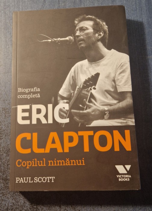 Eric Clapton copilul nimanui Paul Scott
