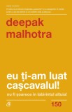 Cumpara ieftin Eu Ti-Am Luat Cascavalul! Nu Fi soarece In Labirintul Altuia!, Deepak Malhotra - Editura Curtea Veche