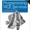 Programming Wcf Services: Design and Build Maintainable Service-Oriented Systems