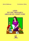 Ghid pentru predarea orelor de compunere clasele III - IV, Lizuka Educativ