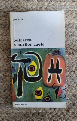 CULOAREA VISURILOR MELE - JOAN MIRO foto