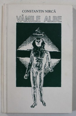 VAMILE ALBE de CONSTANTIN NIRCA , versuri , 1998 , DEDICATIE * foto