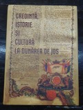 Credinta, istorie si cultura la Dunarea de jos