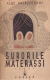 Cumpara ieftin Carti Aldo Palazzeschi - Surorile Materassi, Roman Beletristica 482 Pagini, Brosata, Stare Buna
