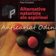 Alternative Naturiste Ale Aspirinei - Thomas M. Newmark, Paul Schulick