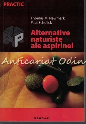 Alternative Naturiste Ale Aspirinei - Thomas M. Newmark, Paul Schulick foto