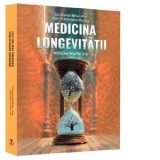 Medicina longevitatii. Medicina pentru toti - Dr. Scarlat Mihai-Alin, Tohaneanu Monica