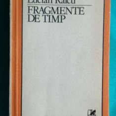 Lucian Raicu – Fragmente de timp ( prima editie )