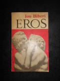 ION BIBERI - EROS