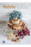 Retete vegane. Preparate gustoase si idei sanatoase - Editura Didactica Publishing House