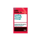 HBR Guide to Leading Through Change