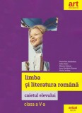 Caietul elevului. Limba și literatura rom&acirc;nă. Clasa a V-a. - Paperback brosat - Florentina S&acirc;mihăian, Sofia Dobra, Monica Halaszi, Anca Davidoiu-Roman
