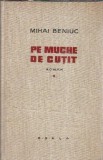 Pe muchie de cutit - Mihai Beniuc