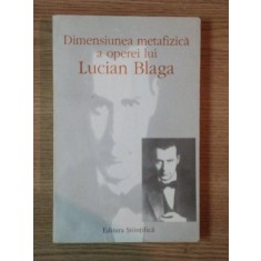 DIMENSIUNEA METAFIZICA A OPEREI LUI LUCIAN BLAGA de ANGELA BOTEZ , 1996