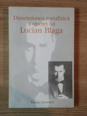 DIMENSIUNEA METAFIZICA A OPEREI LUI LUCIAN BLAGA de ANGELA BOTEZ , 1996 foto