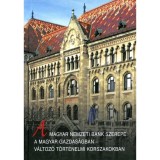 A Magyar Nemzeti Bank szerepe a magyar gazdas&aacute;gban - v&aacute;ltoz&oacute; t&ouml;rt&eacute;nelmi korszakokban - Halm Tam&aacute;s