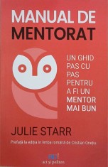 Manual de mentorat. Un ghid pas cu pas pentru a fi un mentor mai bun - Julie Starr