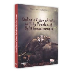 Kipling&#039;s Vision of India and the Problem of Split Consciousness - Nicoleta Aurelia Marcu (Medrea)