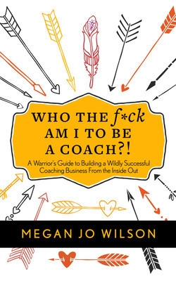 Who the F*ck Am I to Be a Coach?!: A Warrior&amp;#039;s Guide to Building a Wildly Successful Coaching Business from the Inside Out foto