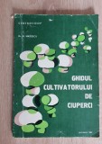 Ghidul cultivatorului de ciuperci - N. Mateescu