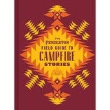 Pendleton Field Guide to Campfire Stories