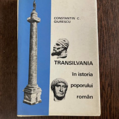 Constantin C. Giurescu - Transilvania in istoria poporului roman