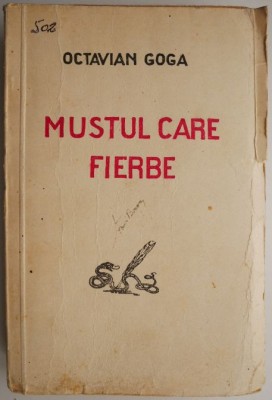 Mustul care fierbe &amp;ndash; Octavian Goga (putin uzata) foto