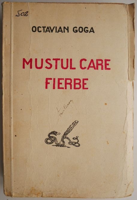 Mustul care fierbe &ndash; Octavian Goga (putin uzata)