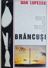 Dan Lupescu - Ceas de taină cu Br&acirc;ncuși (2001), Alma, Craiova, Album Artă, 20x14cm, 109 pagini