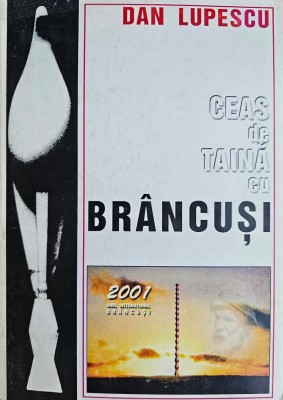 Dan Lupescu, Ceas de taină cu Br&amp;acirc;ncuși, 2001 foto
