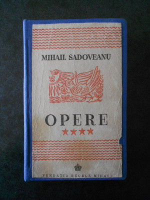 Mihail Sadoveanu - Opere volumul 4 (1945) foto