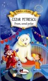 Cumpara ieftin Fram, ursul polar | Cezar Petrescu, Aramis