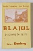 BLAJUL , O ISTORIE IN TEXTE de TEODOR SEICEANU si ION BUZASI , 1993 *DEDICATIE