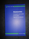 DAMASCIUS - DESPRE PRIMELE PRINCIPII: APORII SI SOLUTII (2006), Humanitas