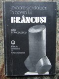 IZVOARE SI CRISTALIZARI IN OPERA LUI BRANCUSI-NINA STANCULESCU AUTOGRAF