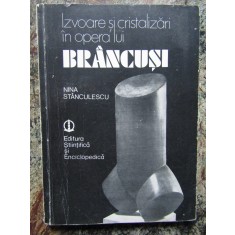 IZVOARE SI CRISTALIZARI IN OPERA LUI BRANCUSI-NINA STANCULESCU AUTOGRAF