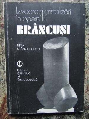 IZVOARE SI CRISTALIZARI IN OPERA LUI BRANCUSI-NINA STANCULESCU AUTOGRAF foto