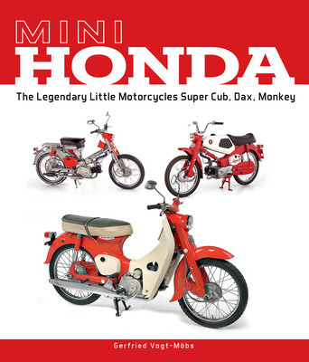 Mini Honda: The Legendary Little Motorcycles Super Cub, Dax, Monkey foto